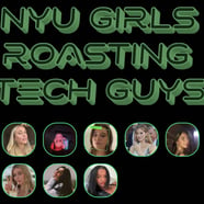 NYU Girls Roasting Tech Guys